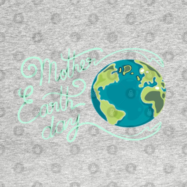 MOTHER EARTH DAY T-SHIRT GIFT 50th ANNIVERSARY 22 APRIL T-Shirt by kedesign1